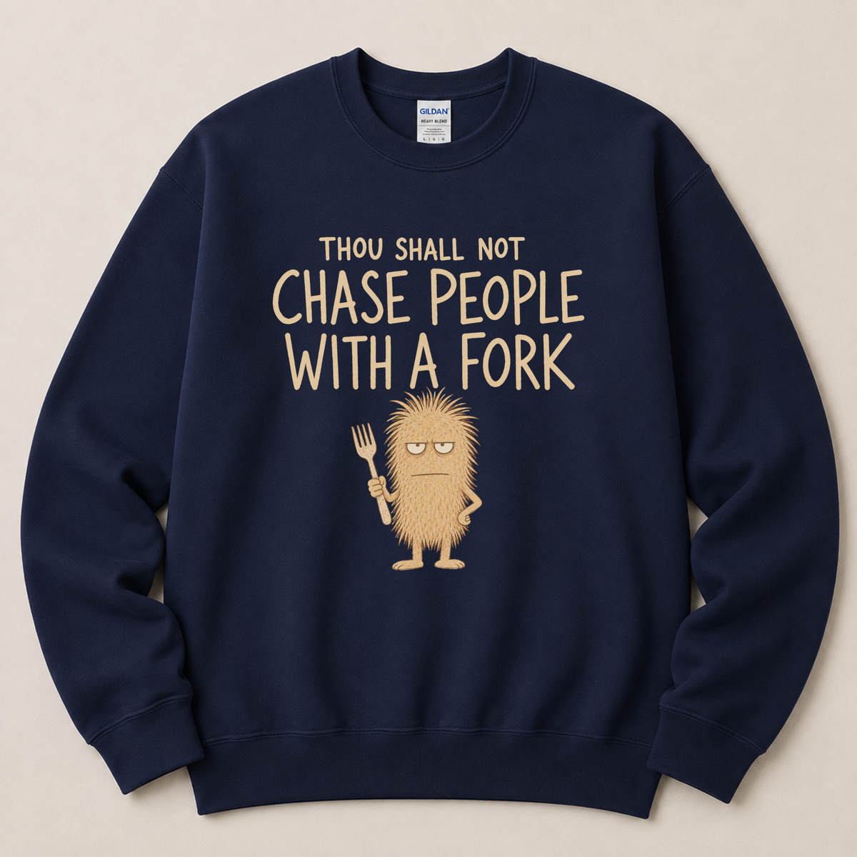 Thou shall not chase people Sweatshirt