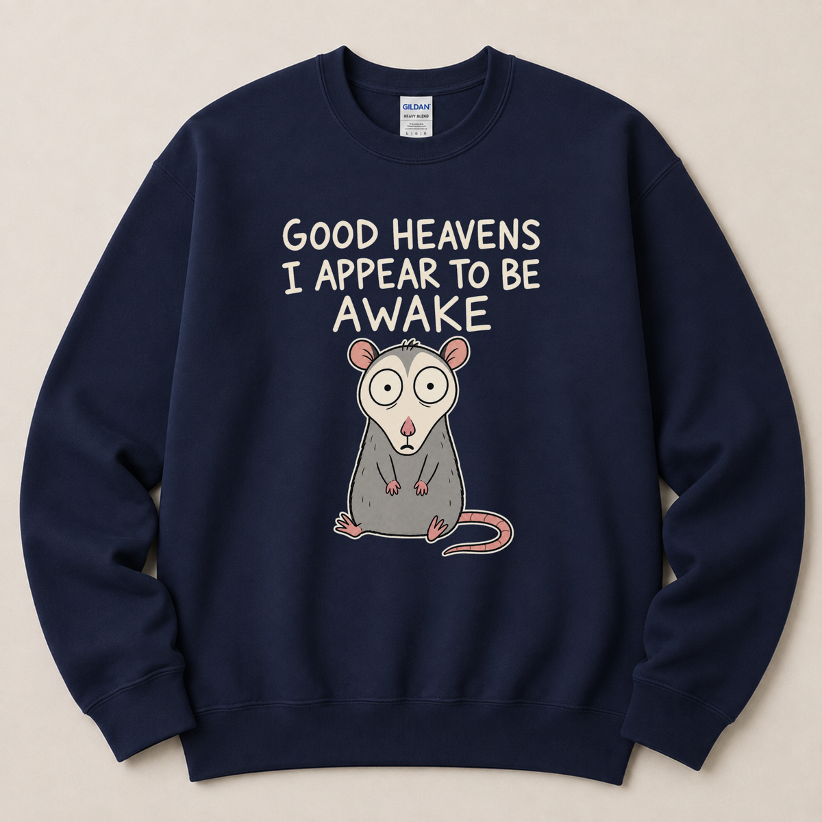 Good heavens I appear to be awake Sweatshirt