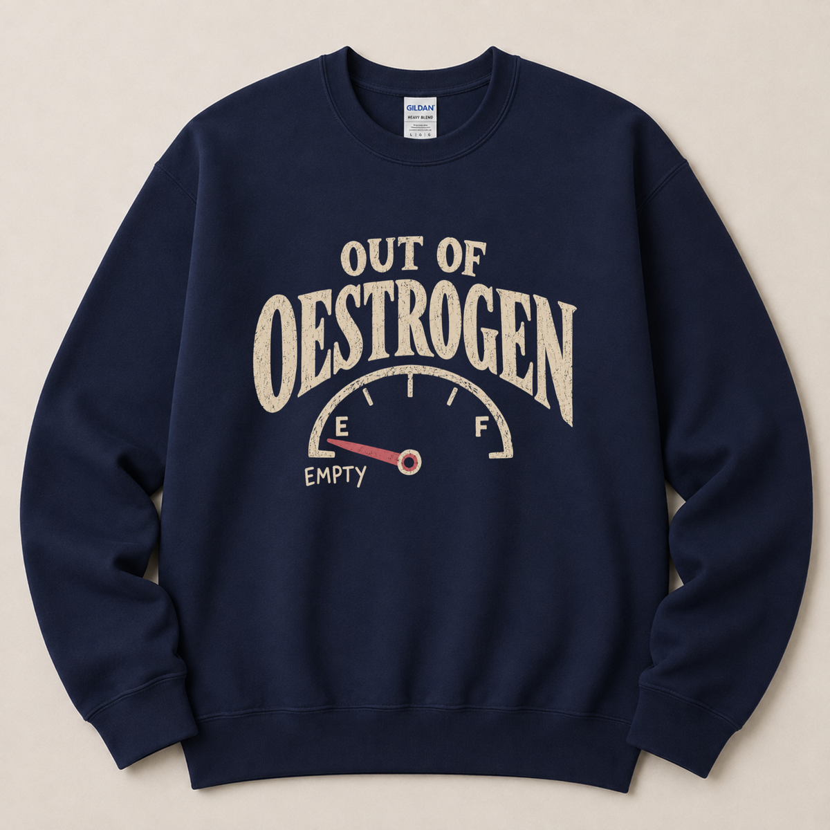 Out of Oestrogen Sweatshirt