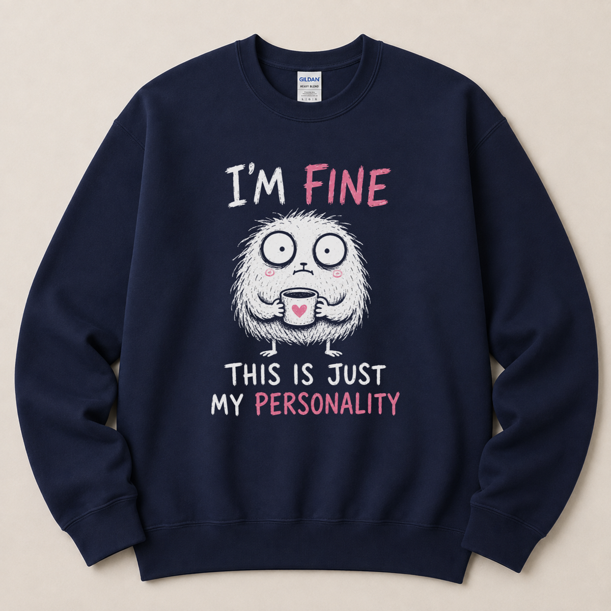 I'm fine this is my personality Sweatshirt