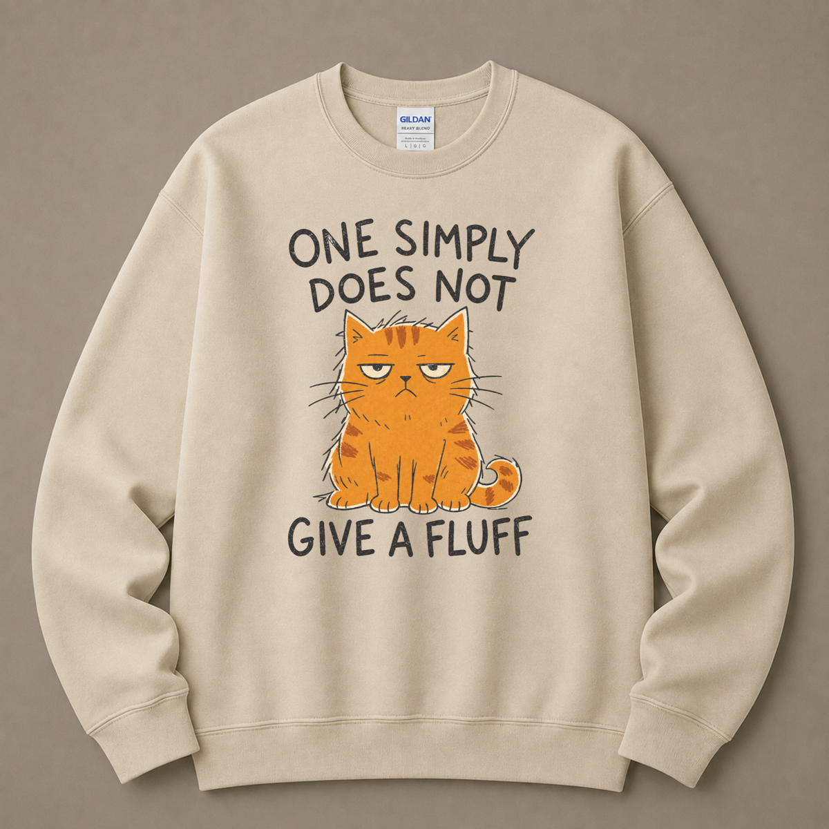 One simply does not give a fluff Sweatshirt