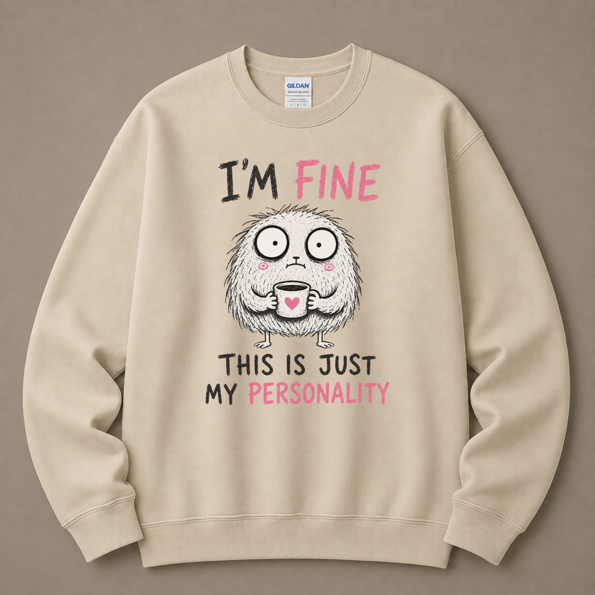 I'm fine this is my personality Sweatshirt