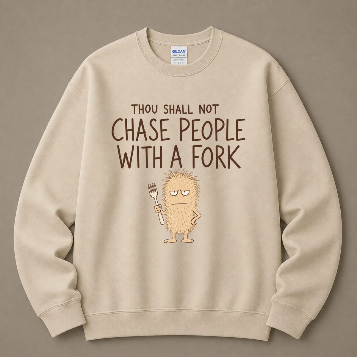 Thou shall not chase people Sweatshirt
