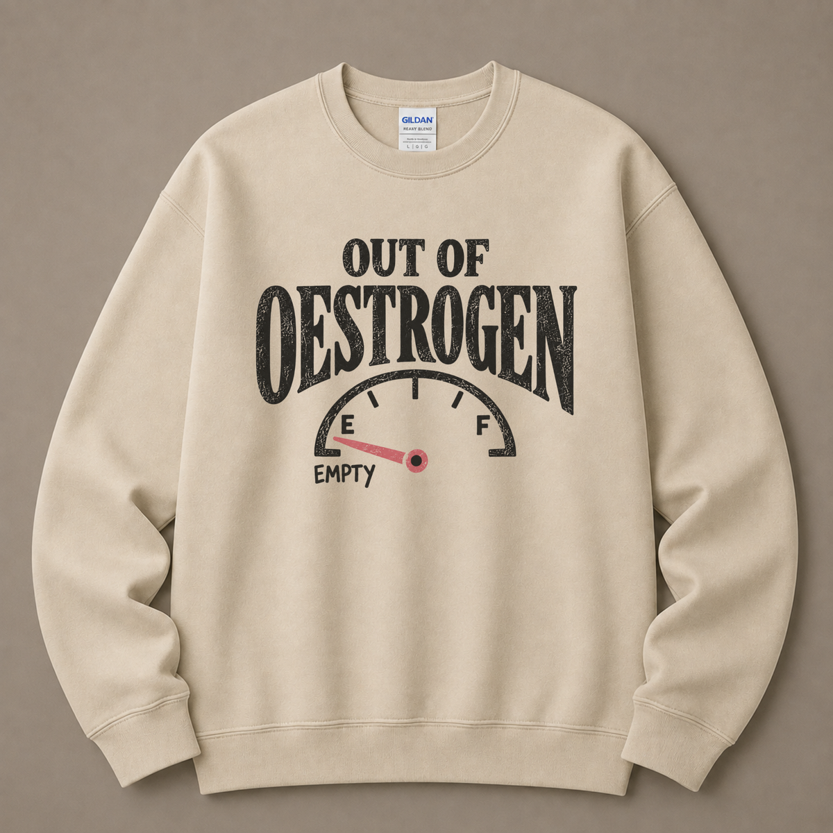 Out of Oestrogen Sweatshirt