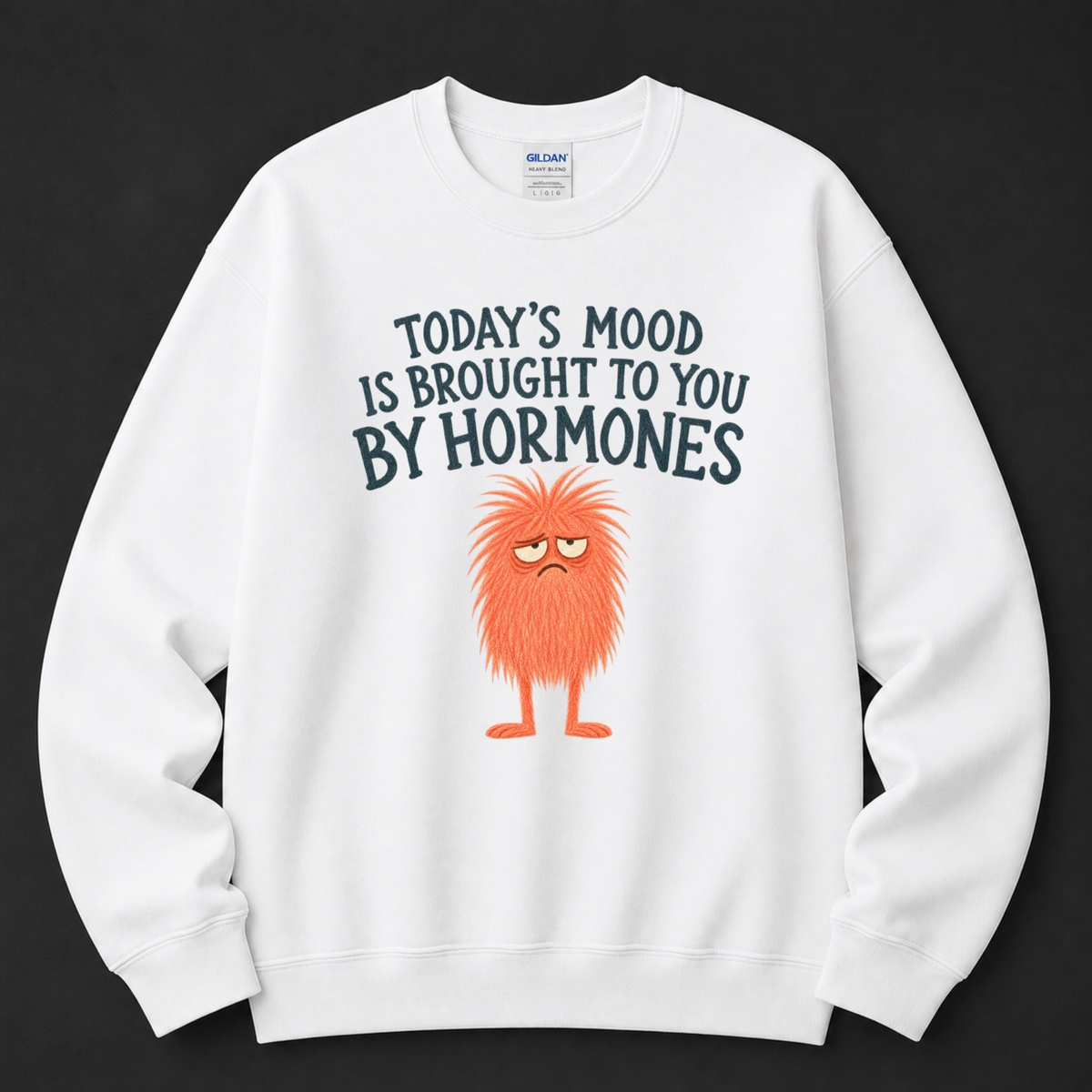 Today's mood hormones Sweatshirt
