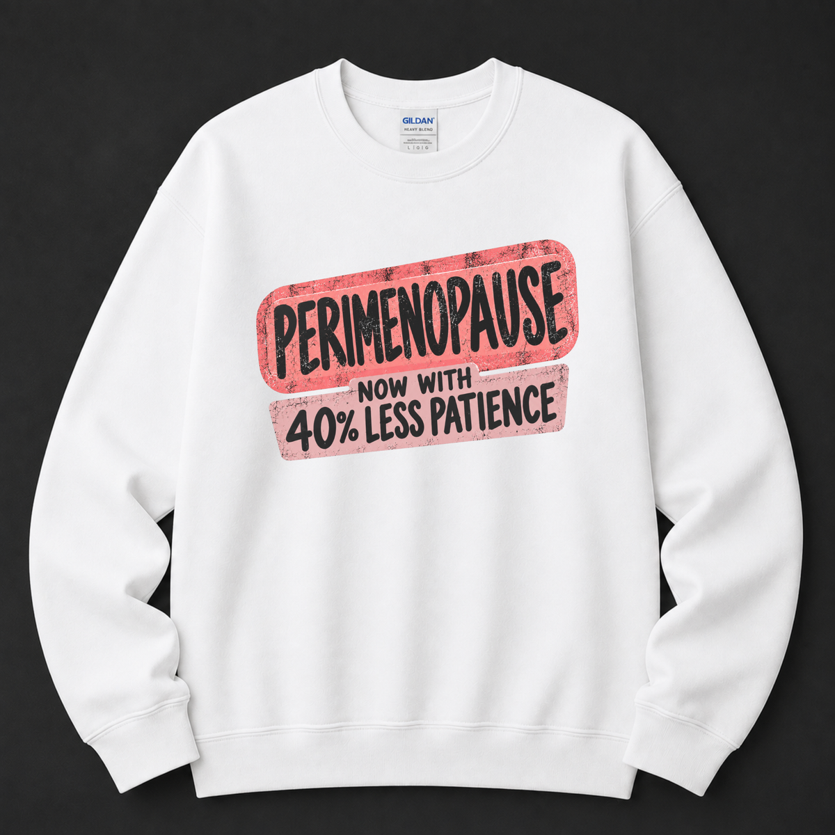 Perimenopause less patience Sweatshirt