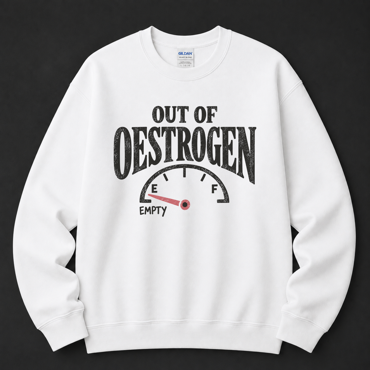Out of Oestrogen Sweatshirt