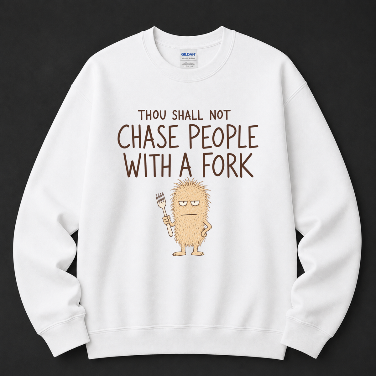 Thou shall not chase people Sweatshirt