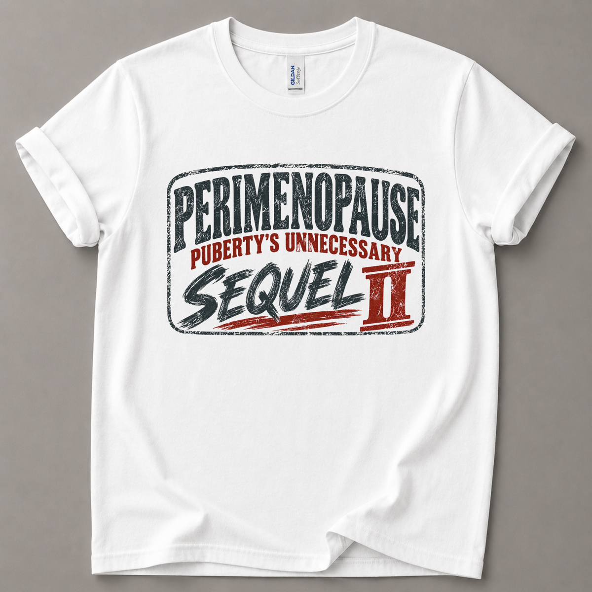 Perimenopause sequel T-Shirt