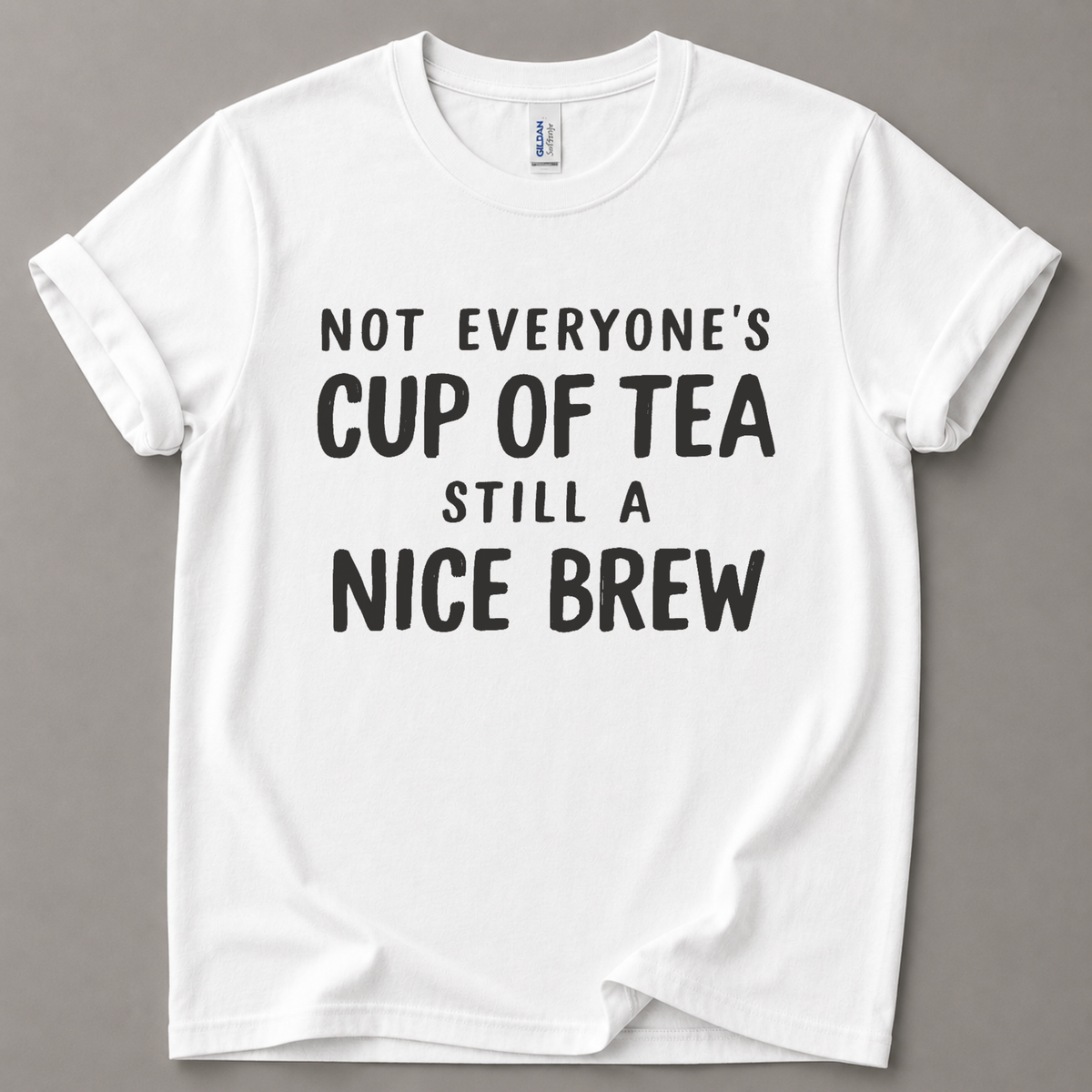 Not everyone's cup of tea T-Shirt