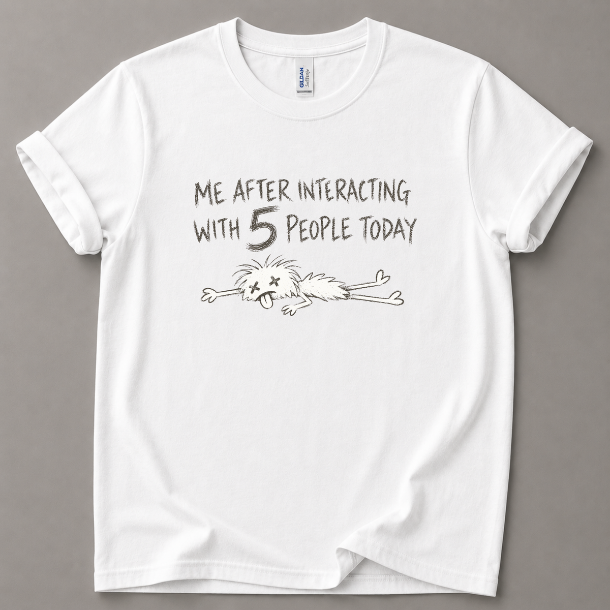Me after interacting with people T-Shirt