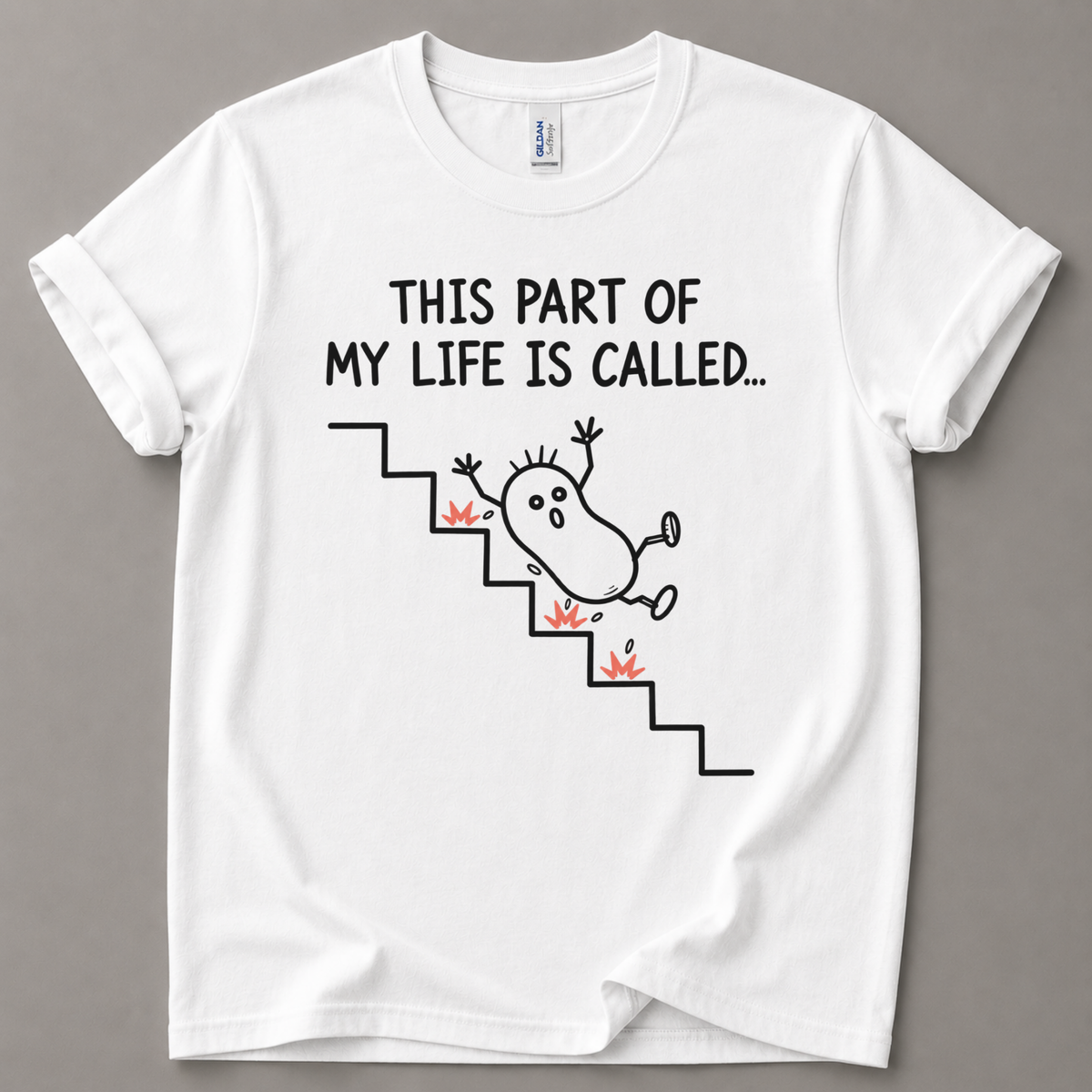 This part of my life is called T-Shirt