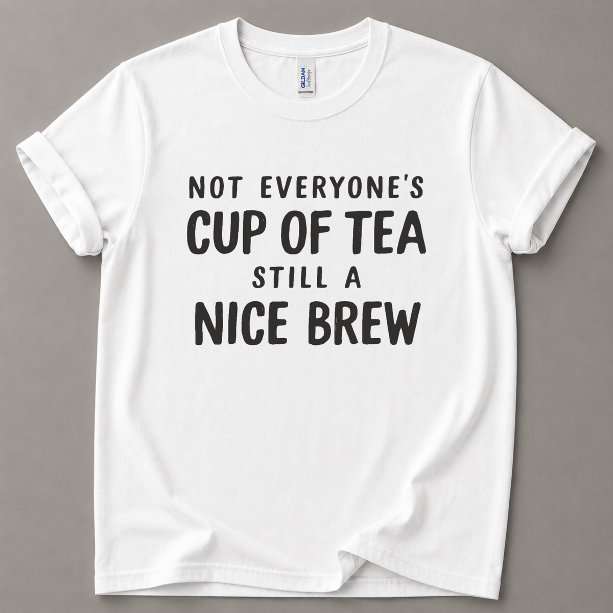 Not everyone's cup of tea T-Shirt