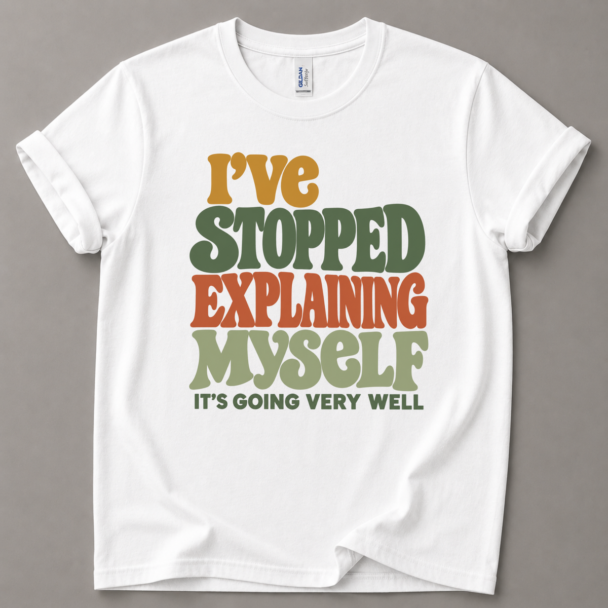 I've stopped explaining myself T-Shirt