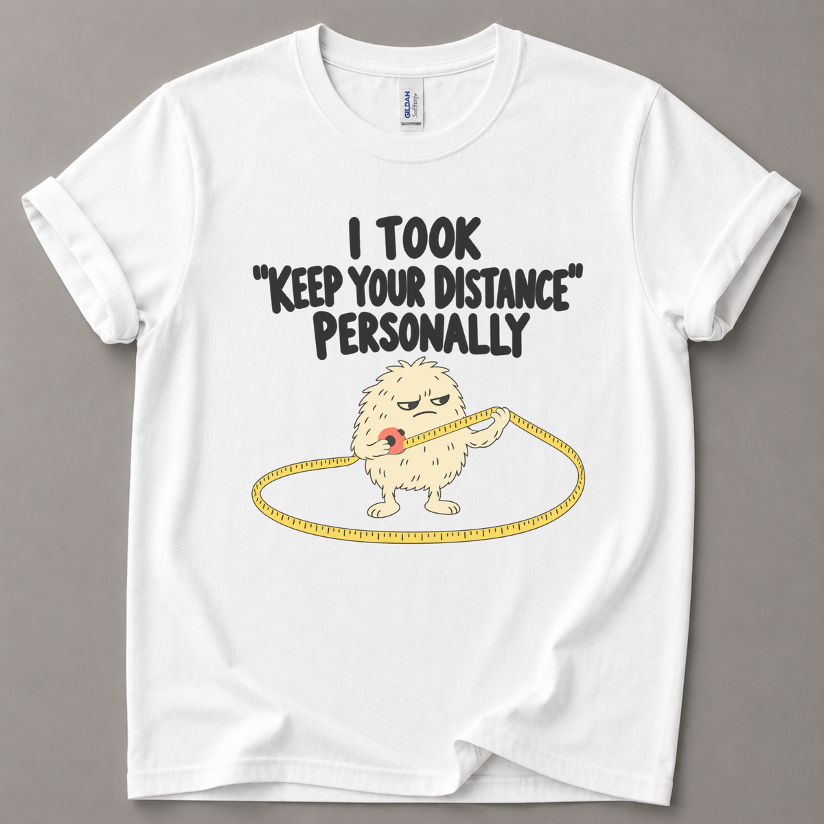 I took keep your distance personally T-Shirt