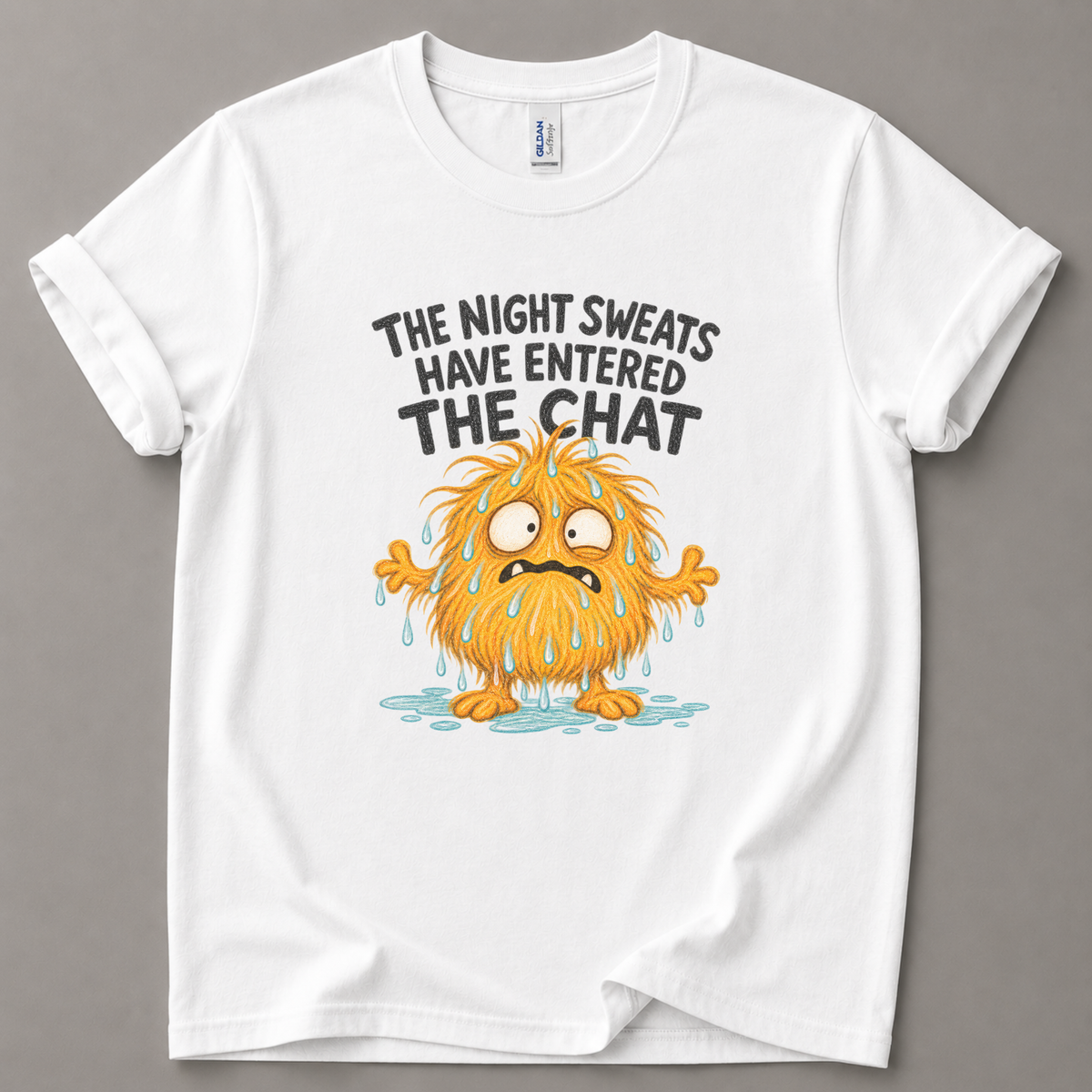 The night sweats have entered T-Shirt