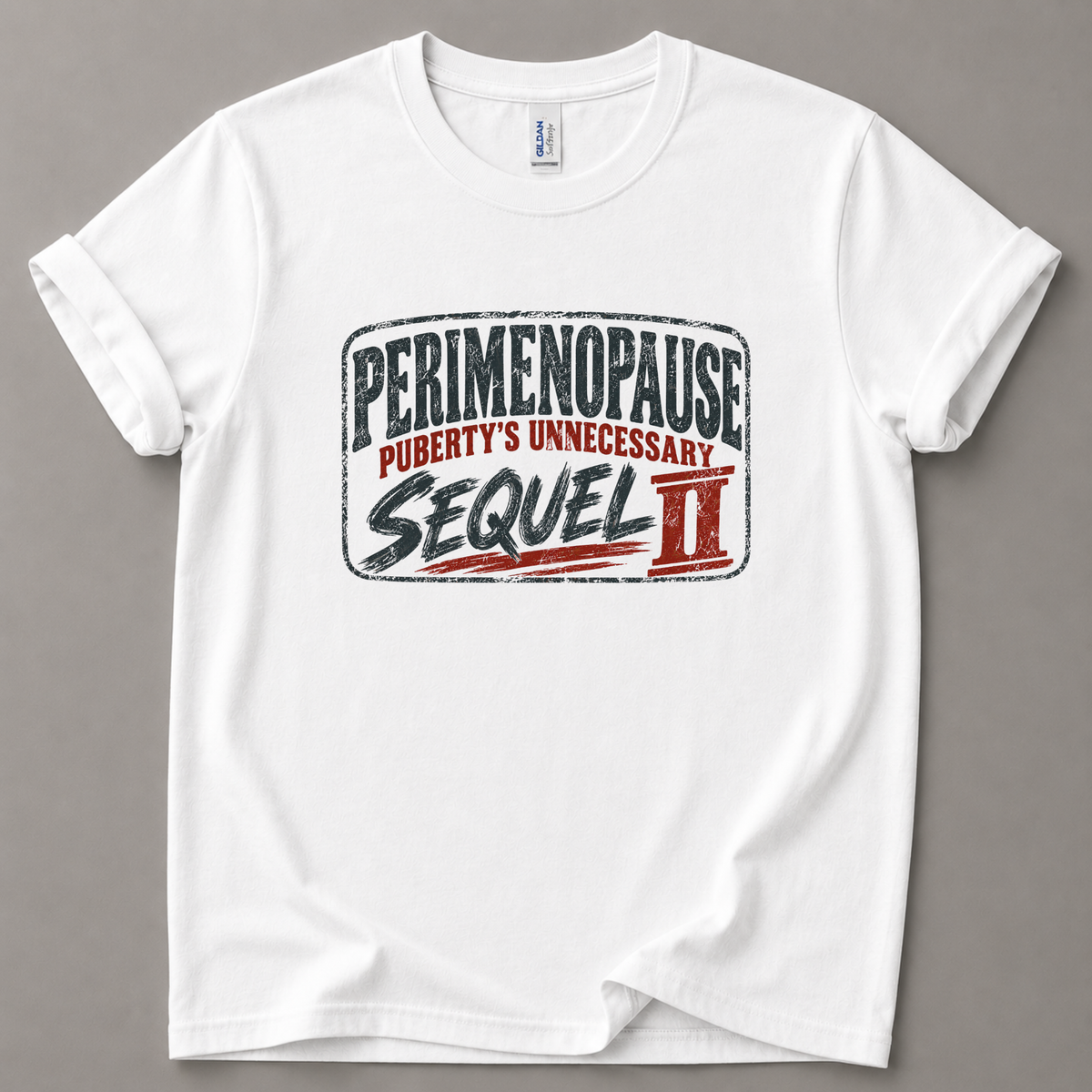 Perimenopause sequel T-Shirt