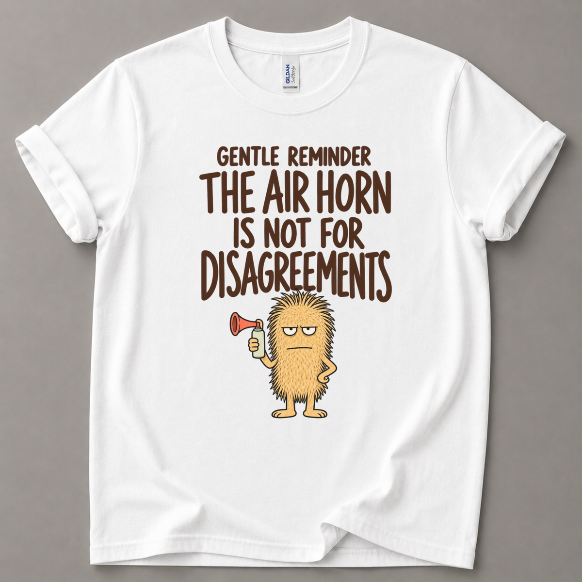 The air horn is not for disagreements T-Shirt