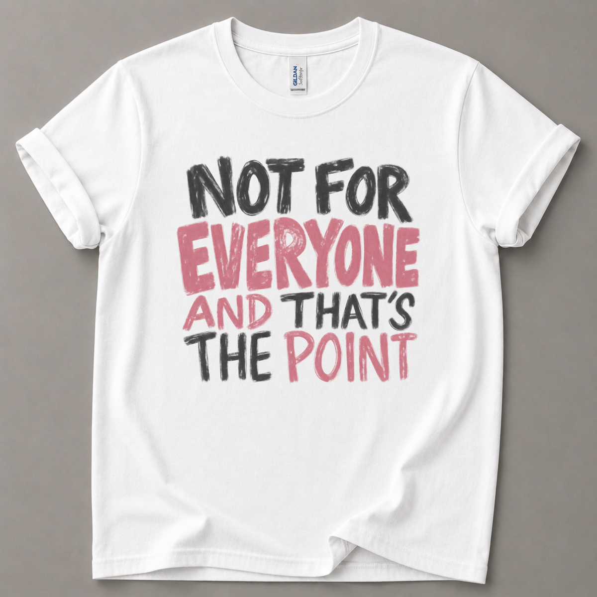 Not for everyone T-Shirt