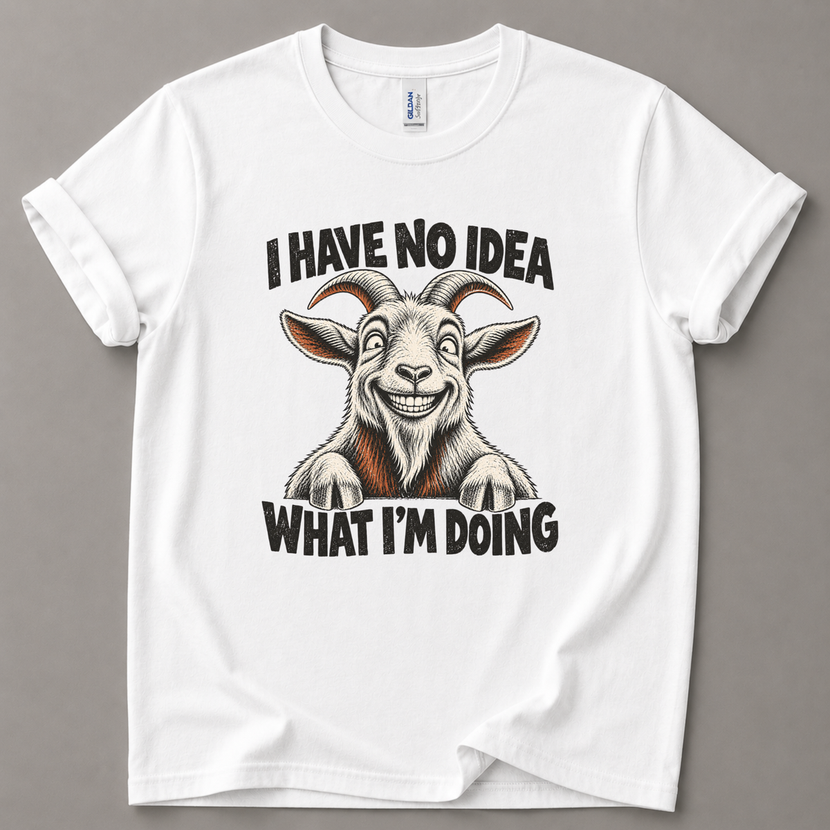 I have no idea what I'm doing Goat T-Shirt
