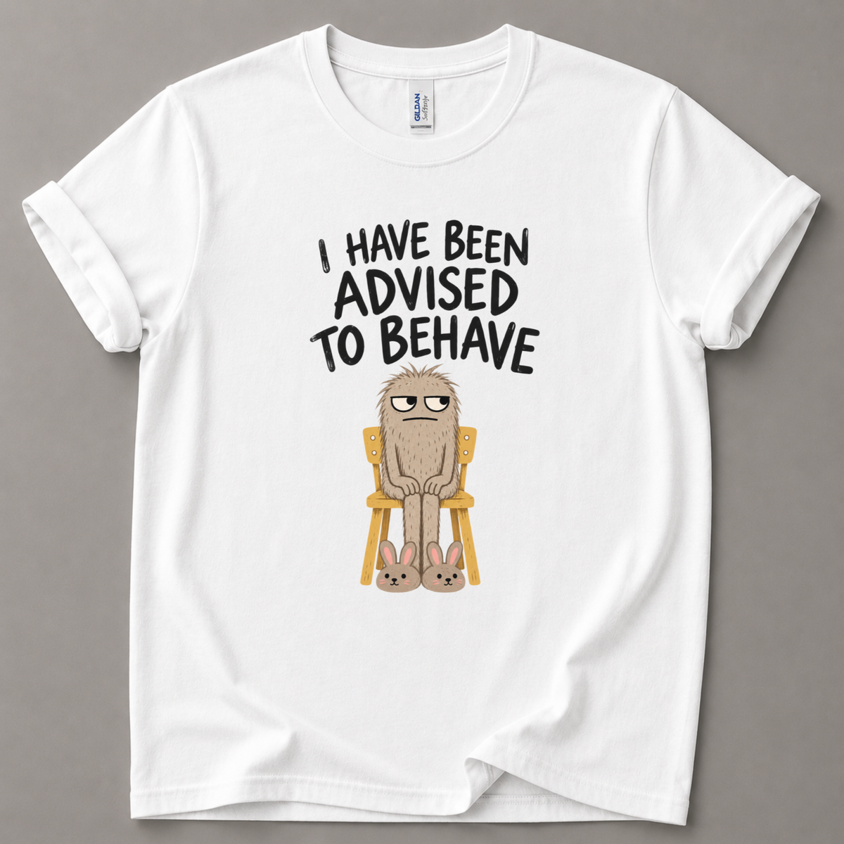 I have been advised to behave T-Shirt
