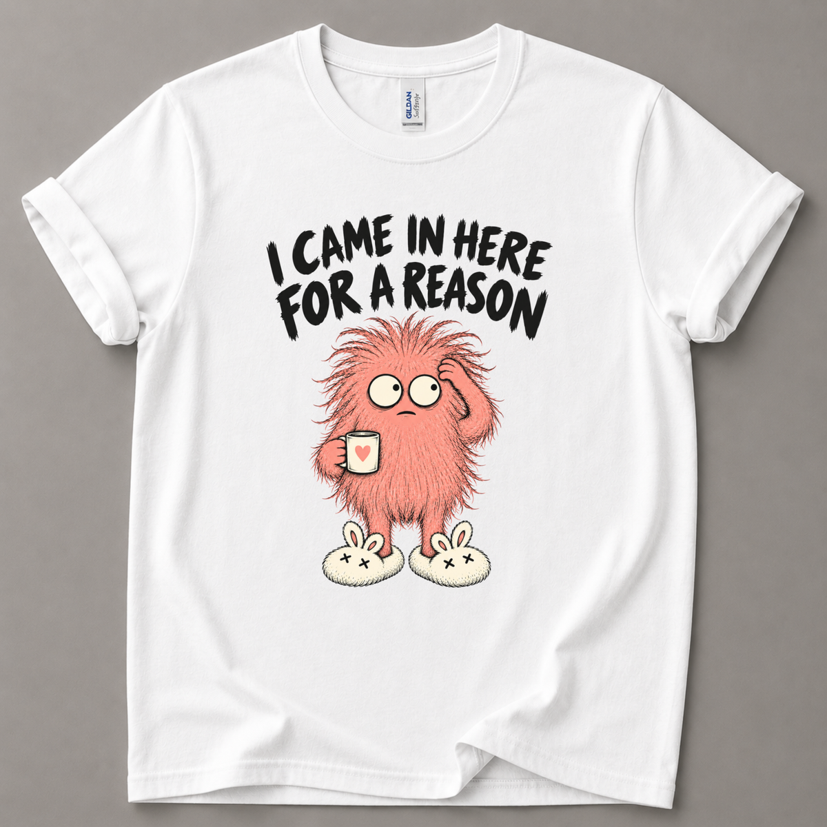 I came in here for a reason T-Shirt