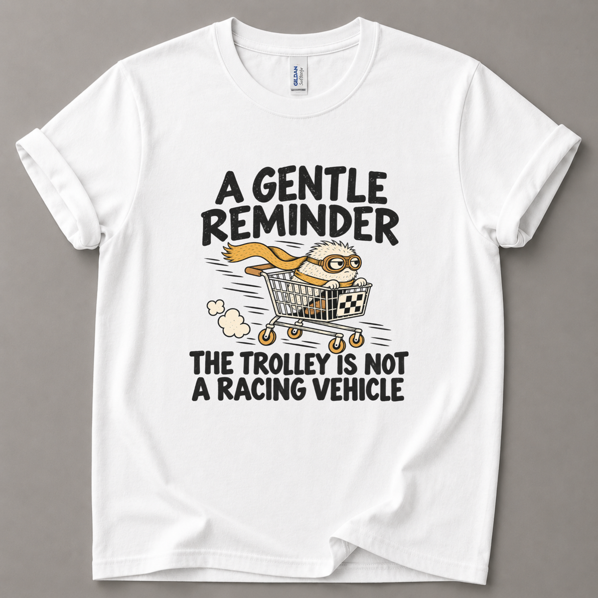 Gentle reminder trolley T-Shirt