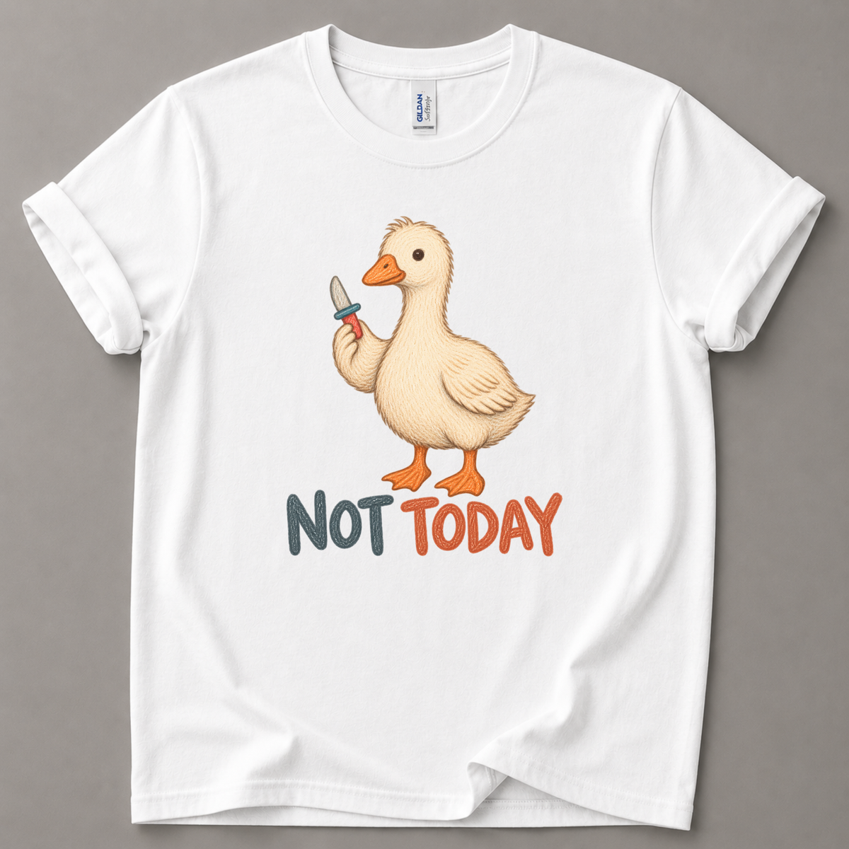 Not today Goose T-Shirt