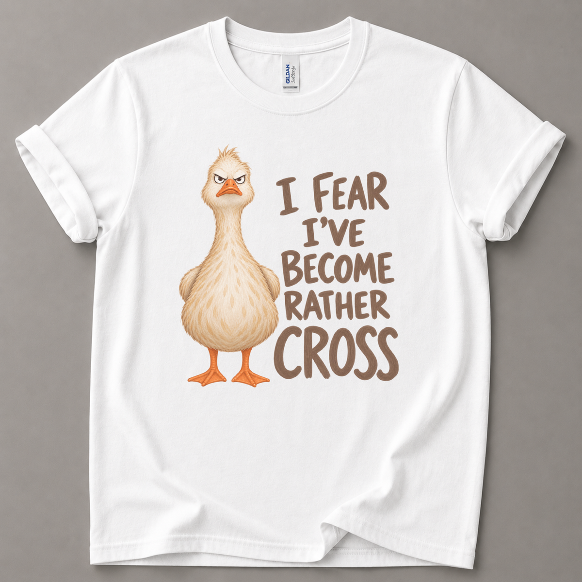 I fear I've become rather cross Goose T-Shirt