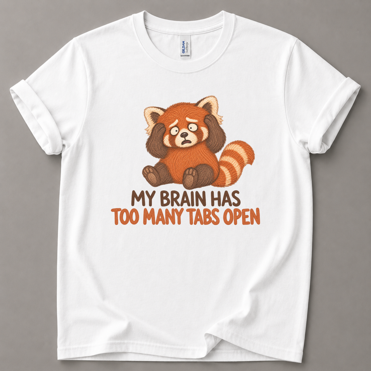 My brain has too many tabs open T-Shirt