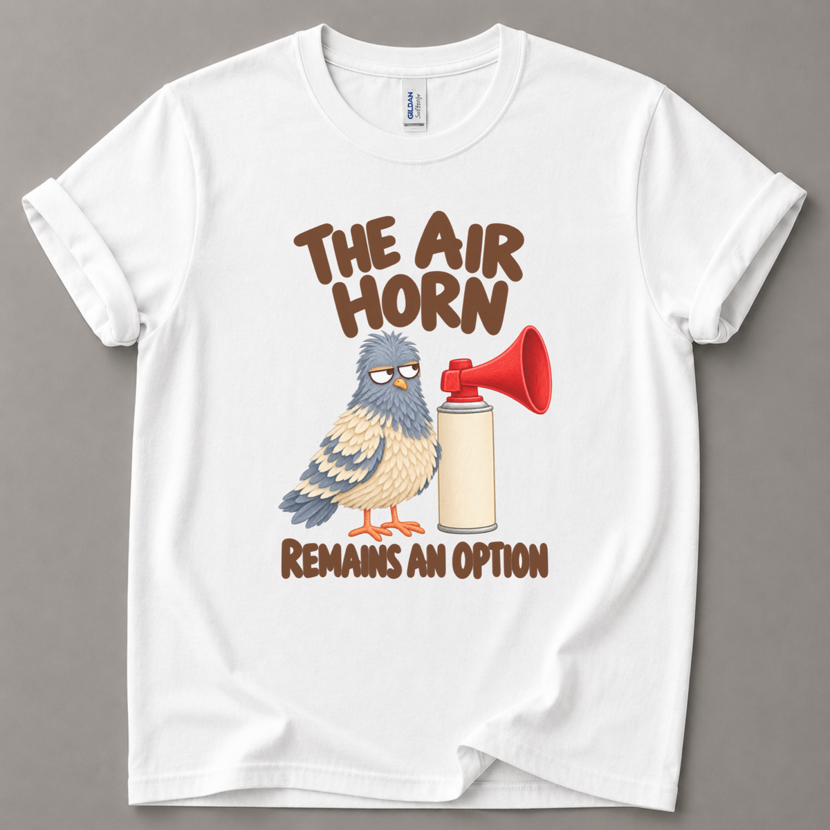 The air horn remains an option Pigeon T-Shirt