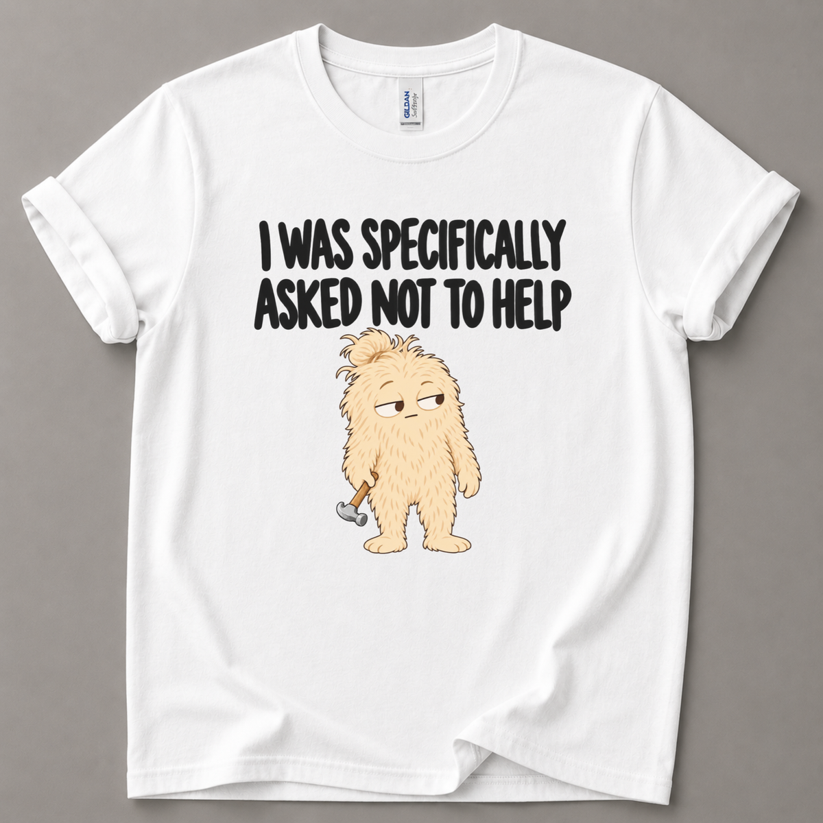 I was specifically asked not to help T-Shirt