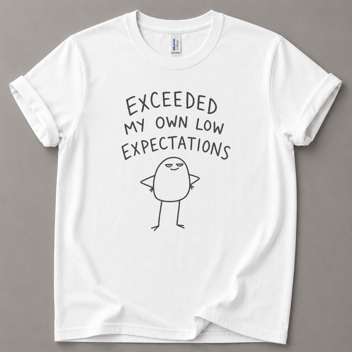Exceeded my expectations T-Shirt