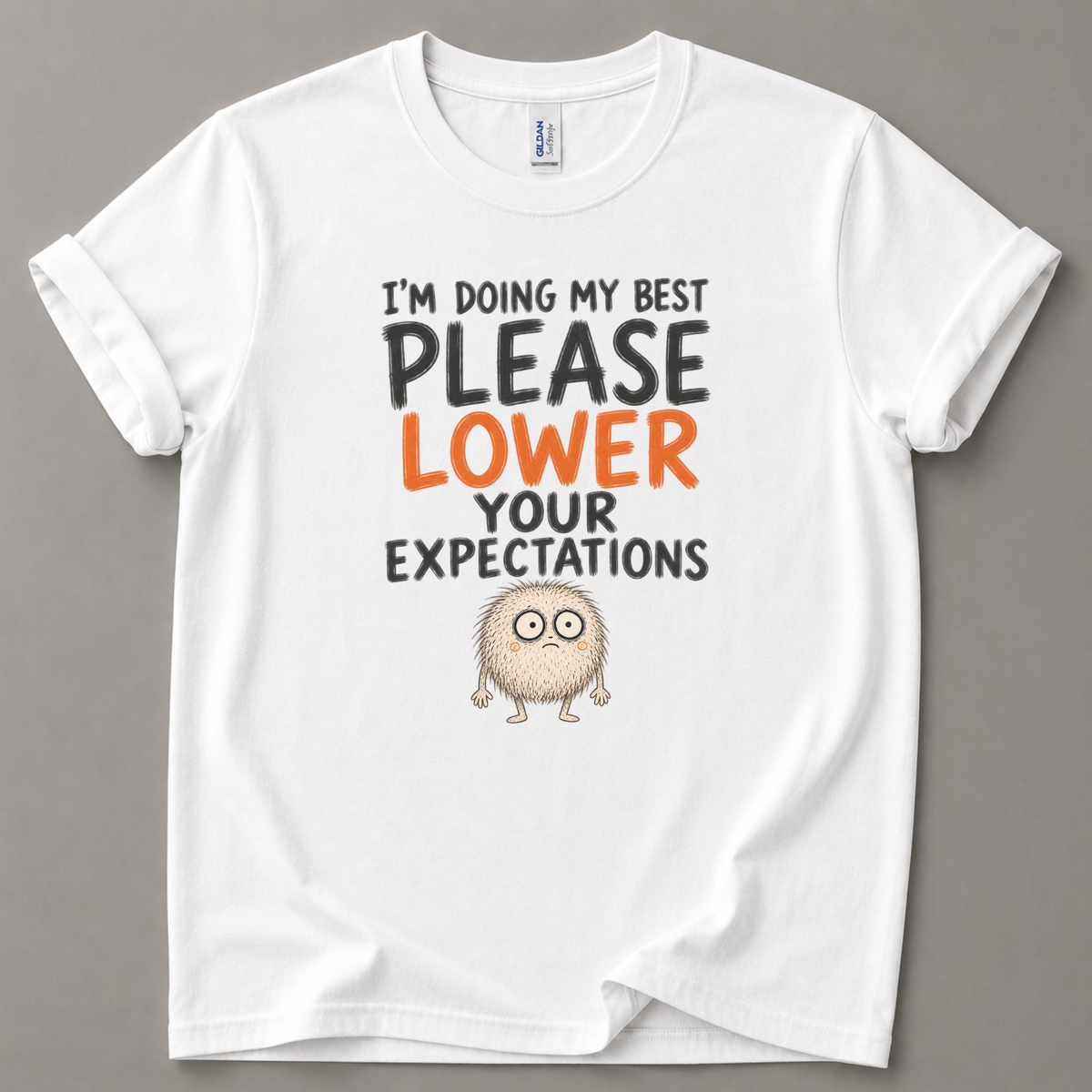Please lower your expectations T-Shirt