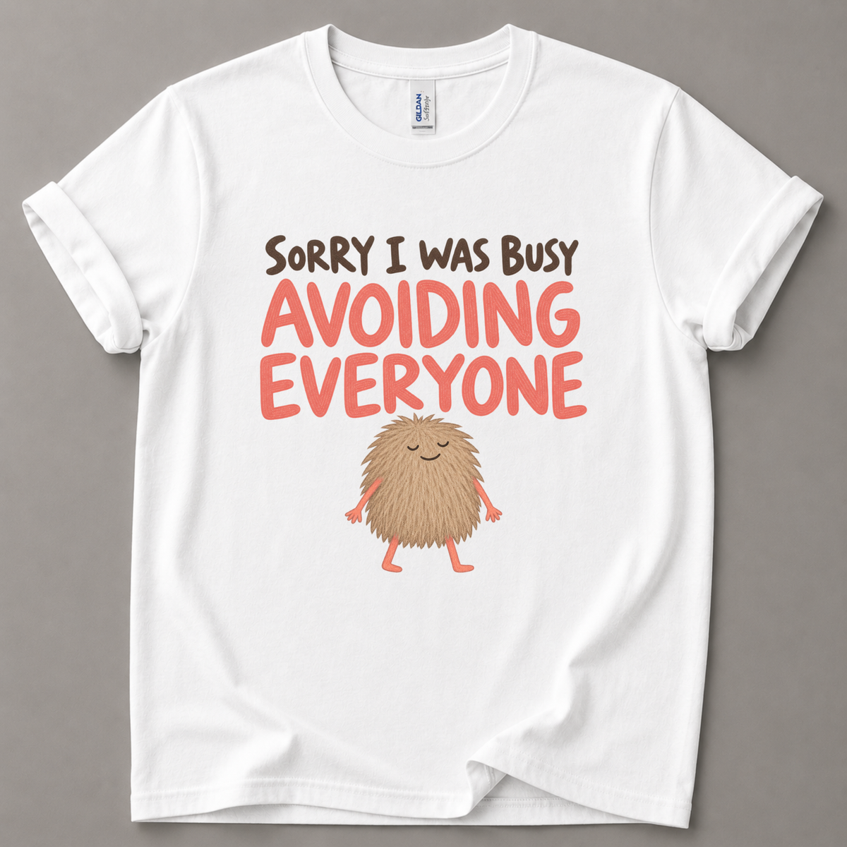 Sorry I was avoiding people T-Shirt