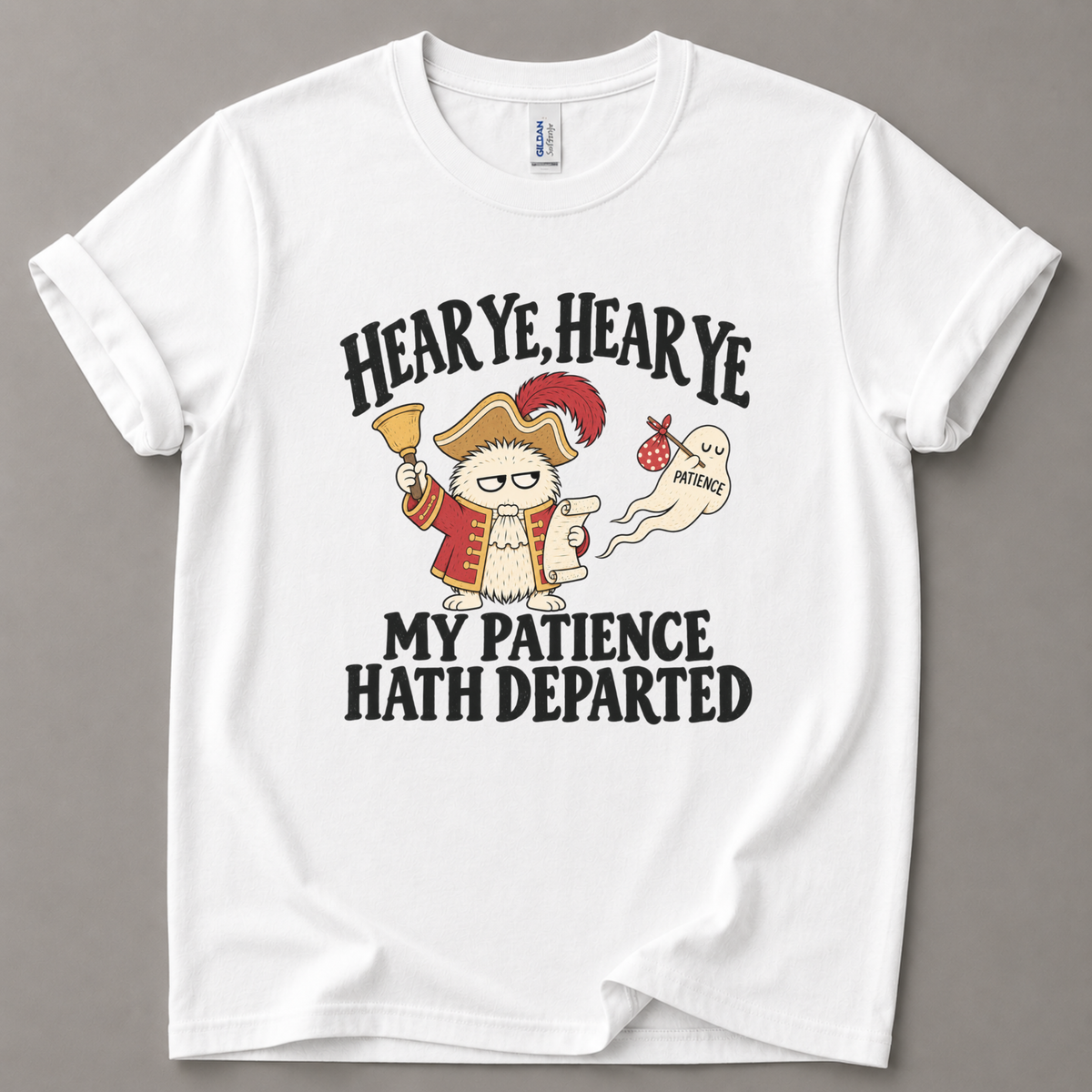 Hear ye my patience hath departed T-Shirt