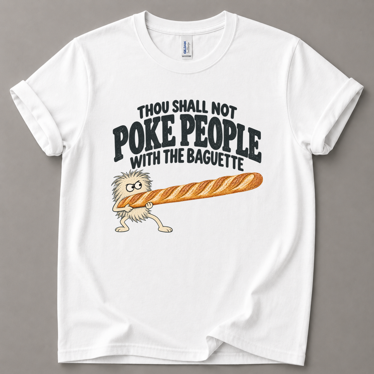 Thou shall not baguette T-Shirt